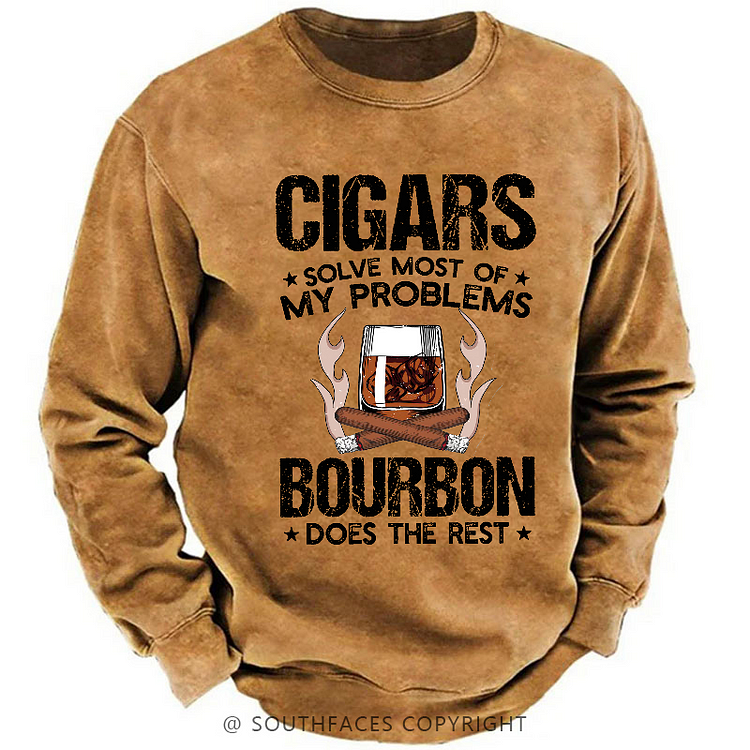 Cigars Solve Most Of My Problems Bourbon Does The Rest Shirt Sweatshirt