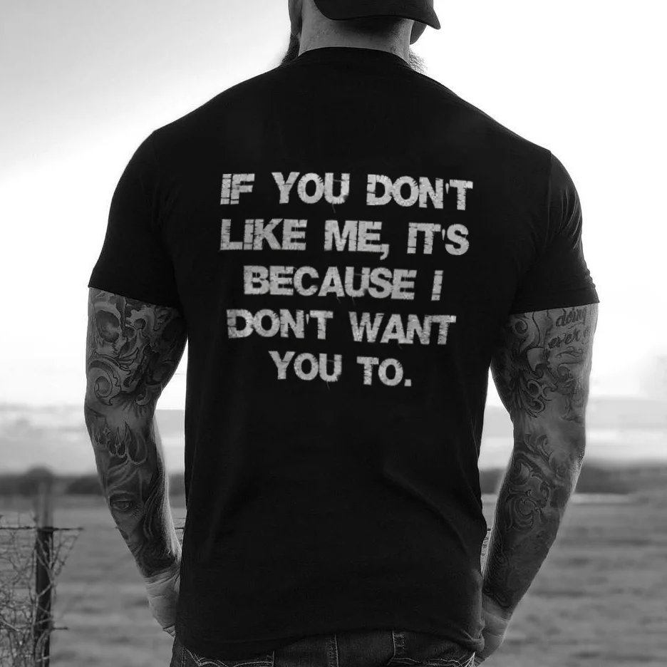 Livereid If You Don't Like Me, It's Because I Don't Want You To. T-shirt - Livereid