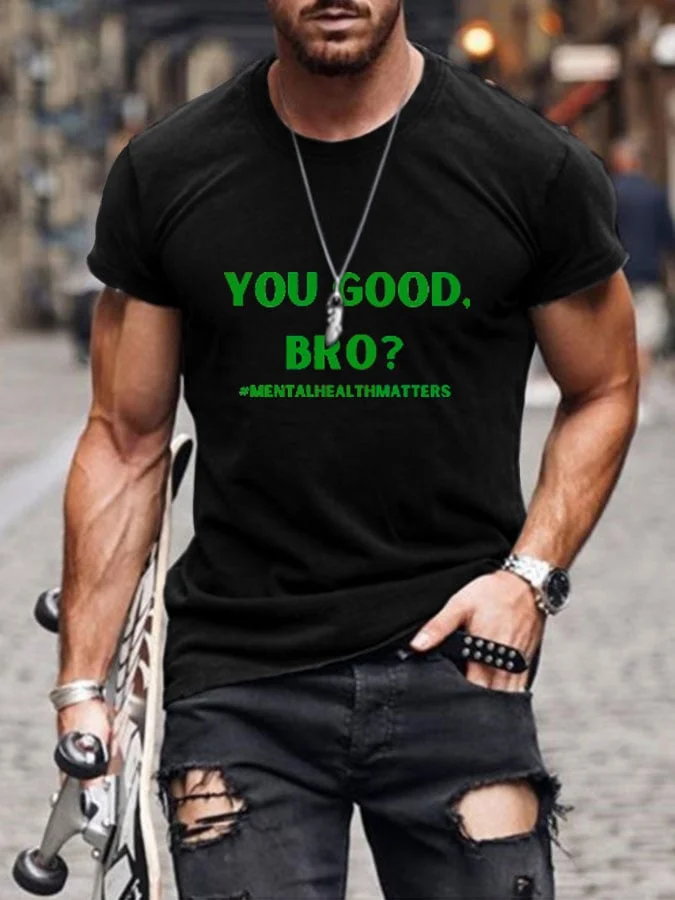 Men's You Good Bro Print Casual T-Shrit socialshop