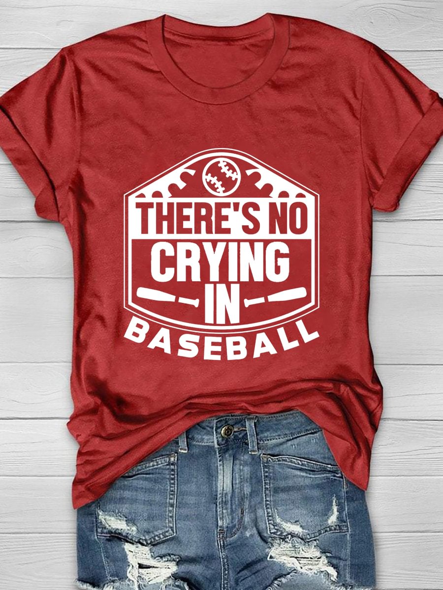 There's No Crying In Baseball Print Short Sleeve T-Shirt