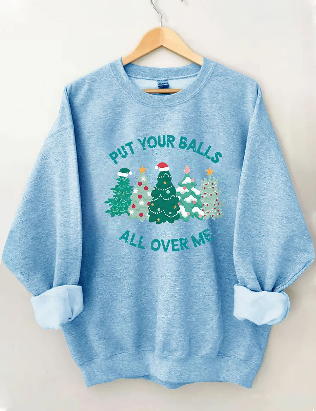 Put Your Balls All Over Me Christmas Sweatshirt