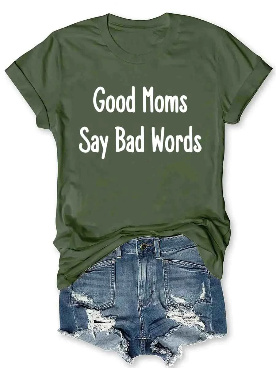 Good Moms Say Bad Words T-Shirt