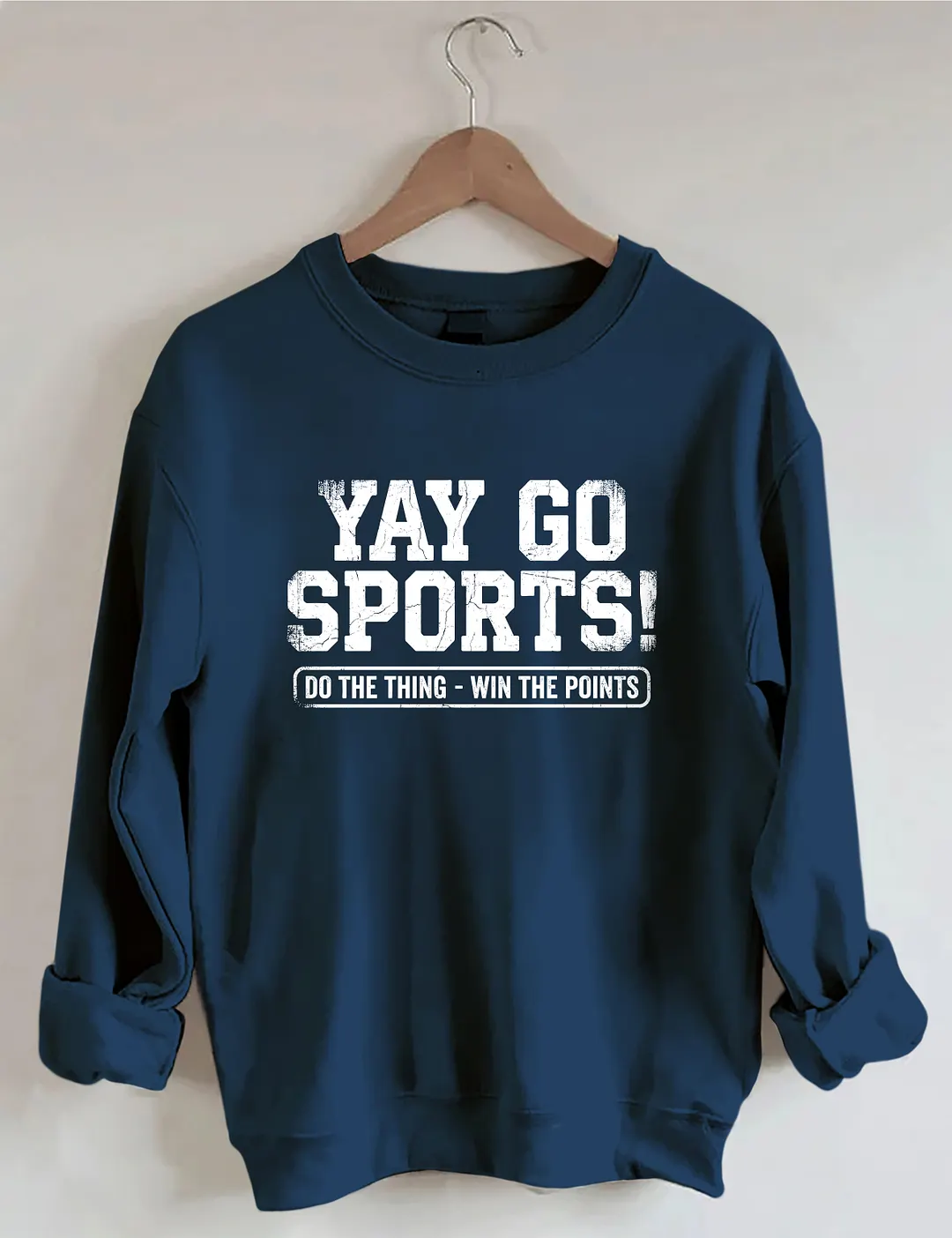 Yay Go Sports Do The Thing Win The Points Sweatshirt