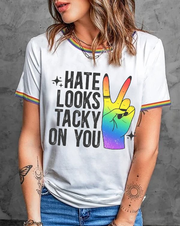 Hate Looks Tacky On You Pride T-Shirt