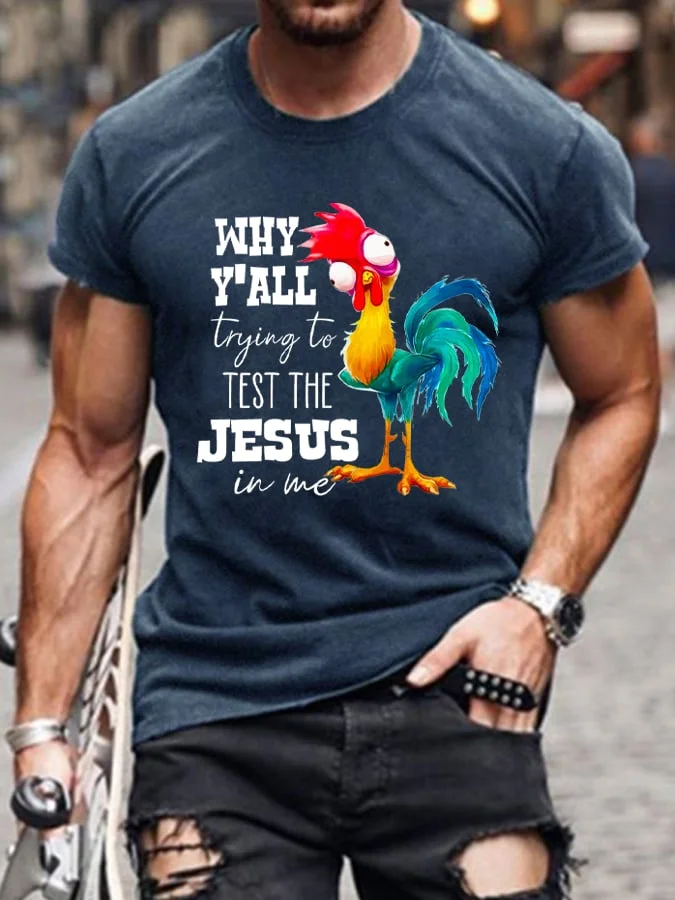Men's Why Y'all Trying To Test The Jesus In Me Funny Rooster T-Shirt socialshop