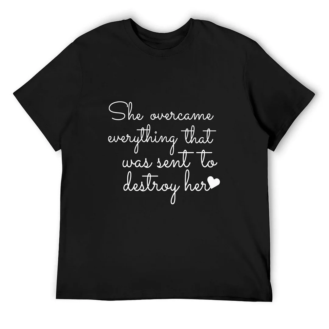 Women plus size clothing Printed Unisex Short Sleeve Cotton T-shirt for Men and Women Pattern She Overcame Everything That Was Meant To Destroy Her-Nordswear
