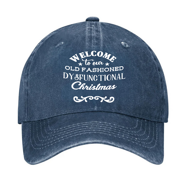 Welcome To Our Old Fashioned Dysfunctional Christmas Hat