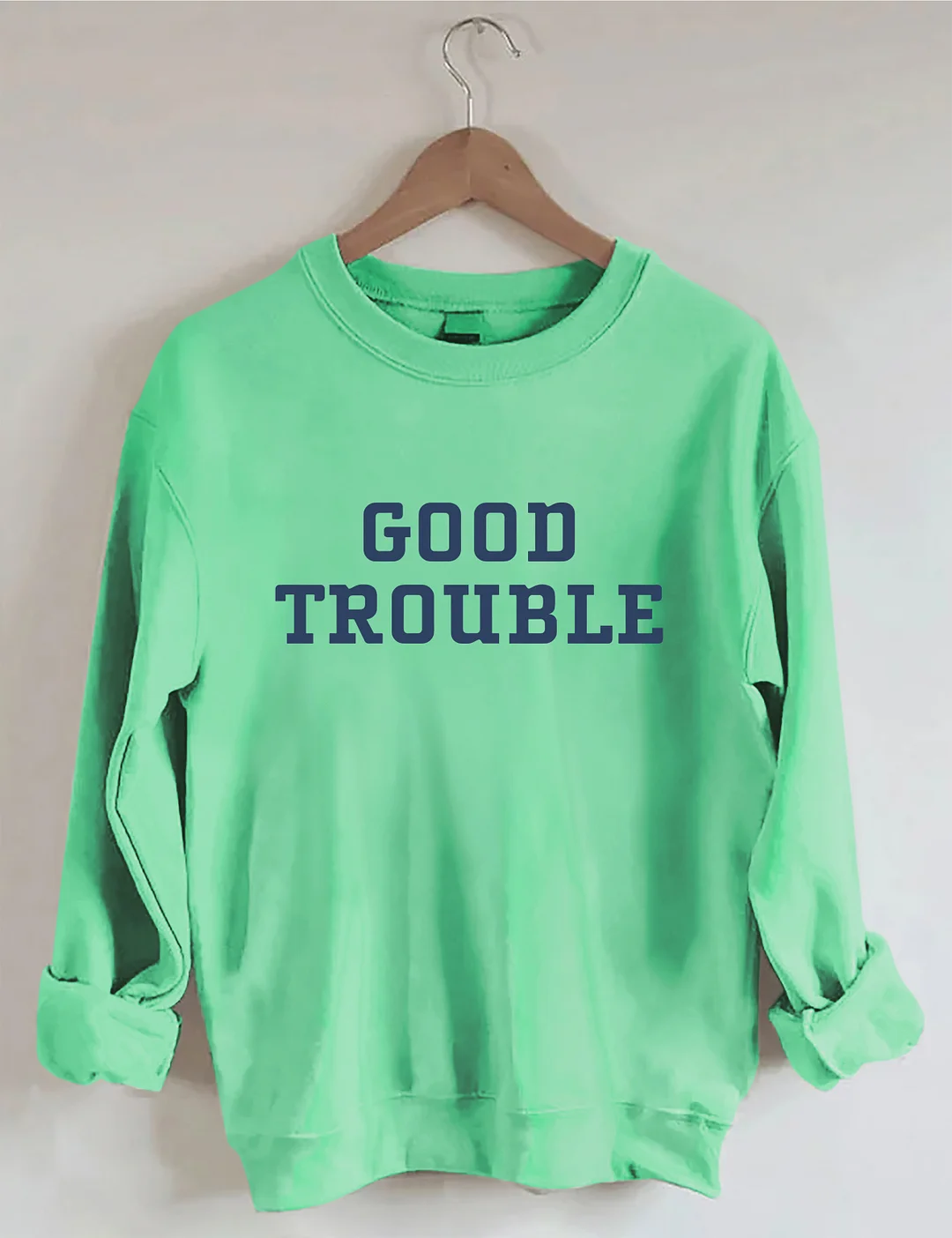 Good Trouble Sweatshirt