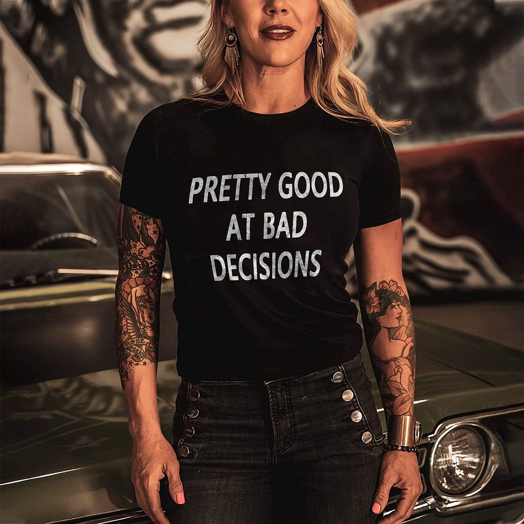 Livereid Pretty Good At Bad Decisions T-shirtt - Livereid