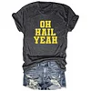 Oh Hail Yeah Michigan Wolverines Tee