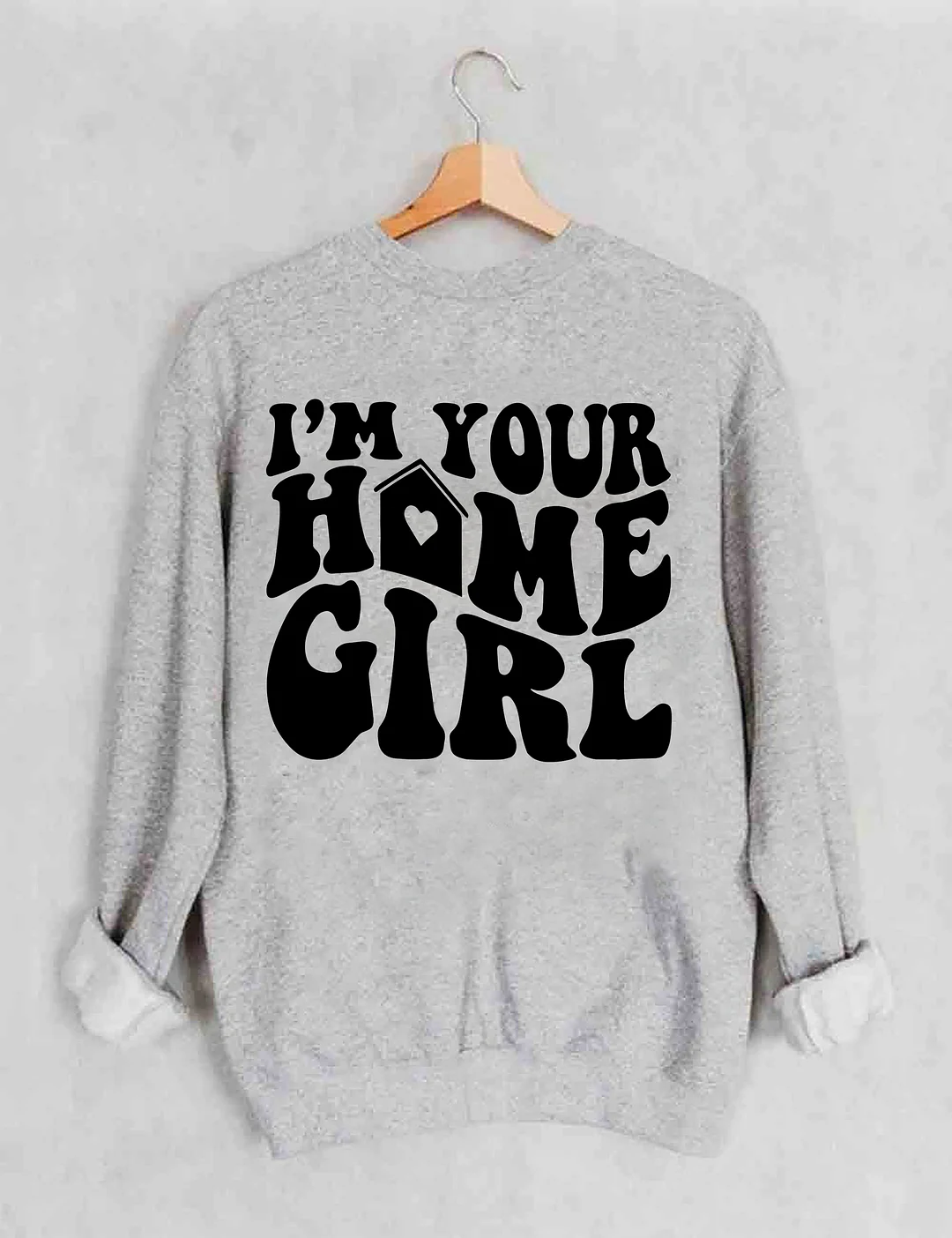 I'm Your Home Girl Realtor Sweatshirt