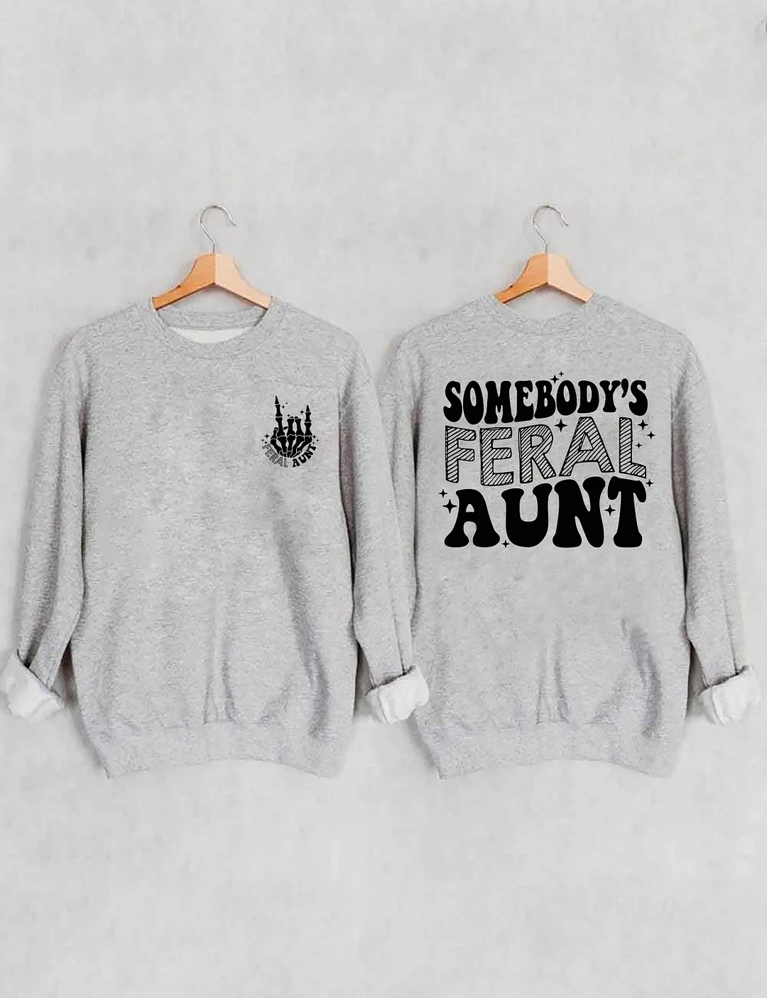 Somebody's Feral Aunt Sweatshirt