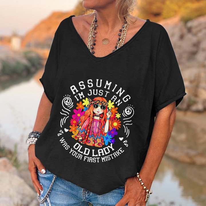 Assuming I'm Just An Old Lady Printed Hippie T-shirt