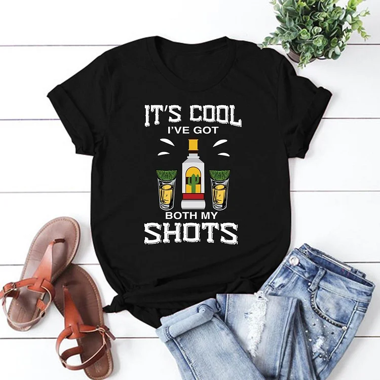 It's Cool I've Got Both My Shots T-shirt Tee-05286