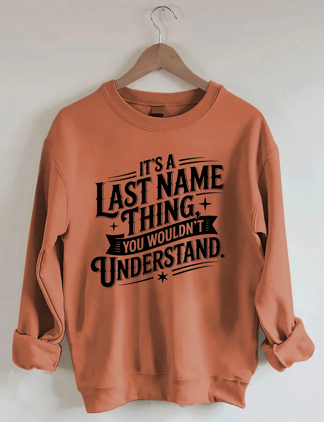 It’s A Last Name Thing Sweatshirt