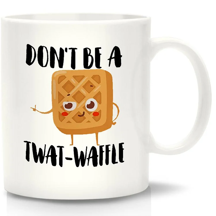 Don't Be a Twat-Waffle White Mug-Annaletters