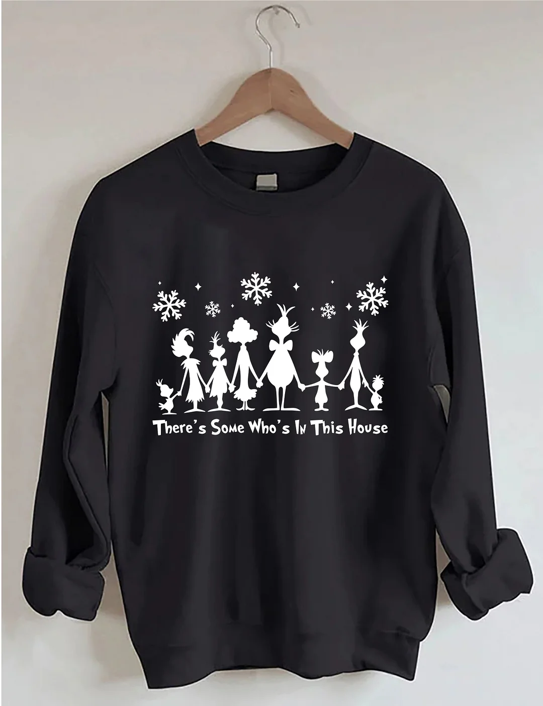There's Some Who's In This House Sweatshirt