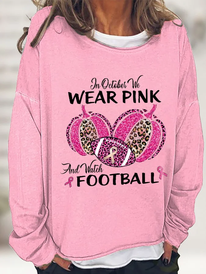 Women's In October We Wear Pink And Watch Football Casual Long Sleeve T-Shirt socialshop
