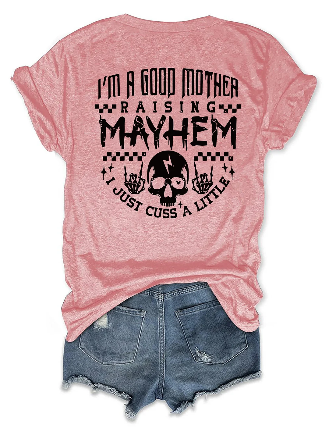 I’m a Good Mother Raising Mayhem T-Shirt