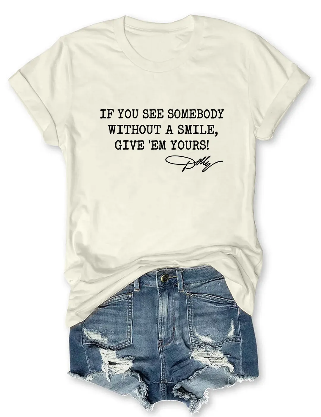 If You See Somebody Without A Smile Give'em Yours Dolly Parton T-shirt