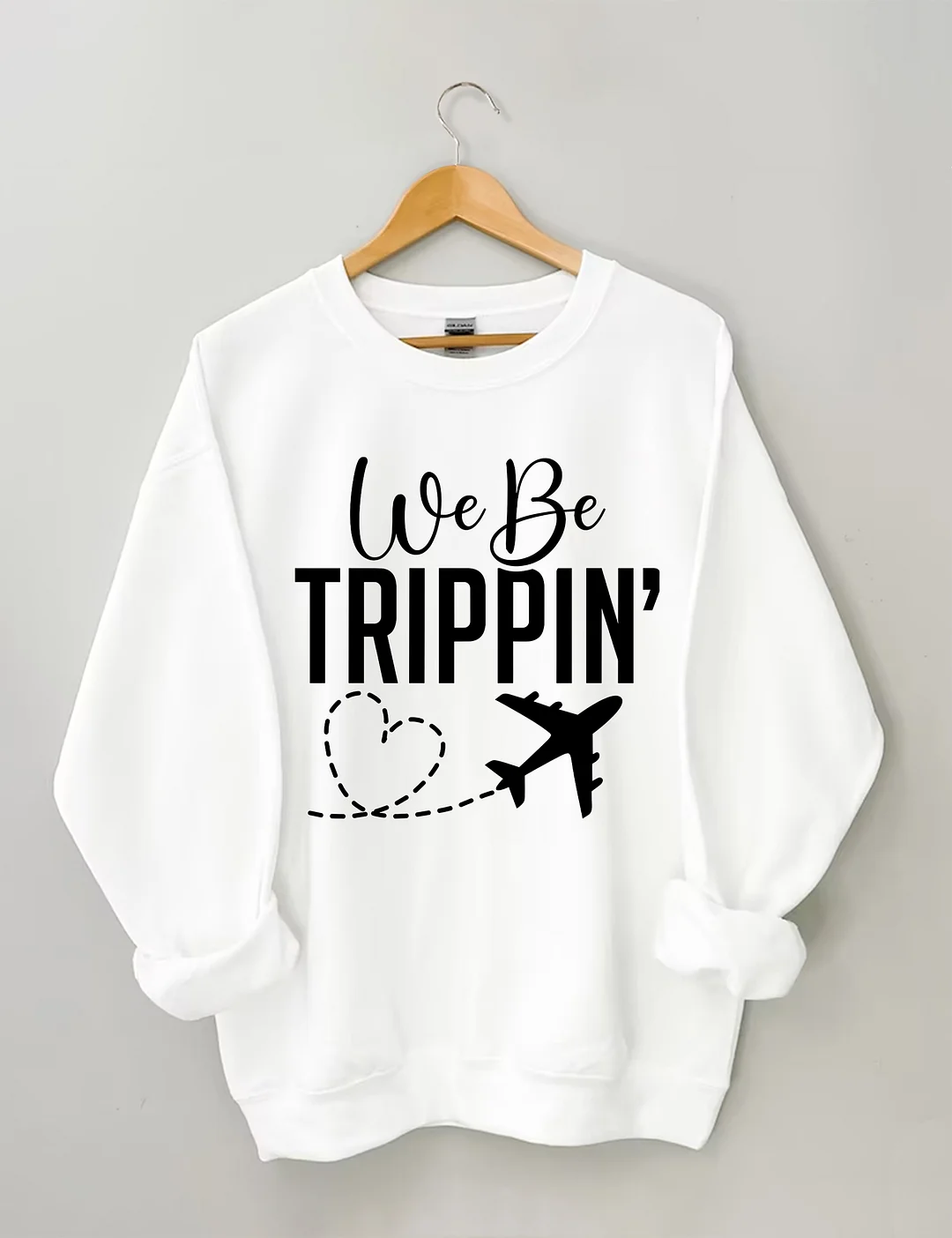 We Be Trippin Sweatshirt