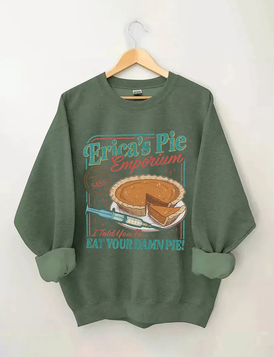 Erica's Pie Eat Your Damn Pie Sweatshirt