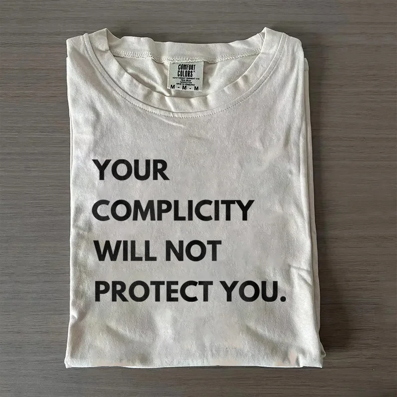 Your Complicity Will Not Protect You Vintage T-shirt
