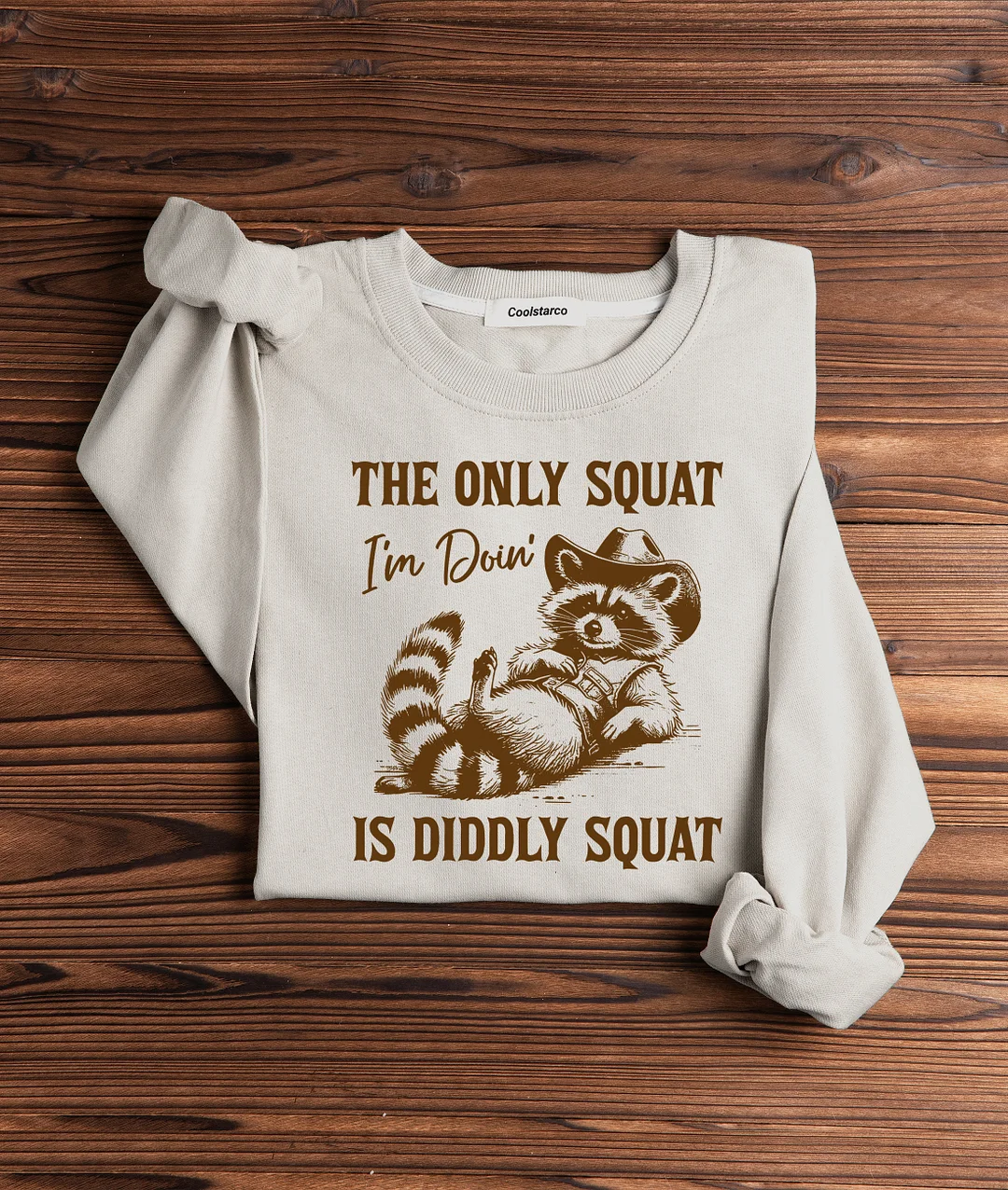 The Only Squat I'm Doin' is Diddly Squat Sweatshirt
