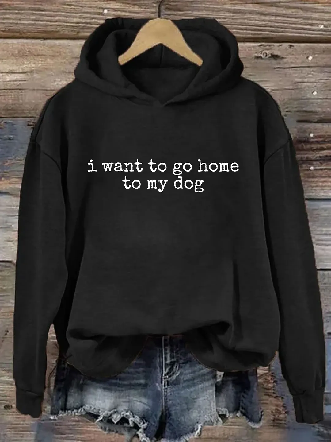 I Want To Go Home To My Dog Hoodie