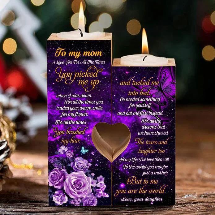 To the World You Maybe Just a Mother But to Me You are the World - Candle Holder
