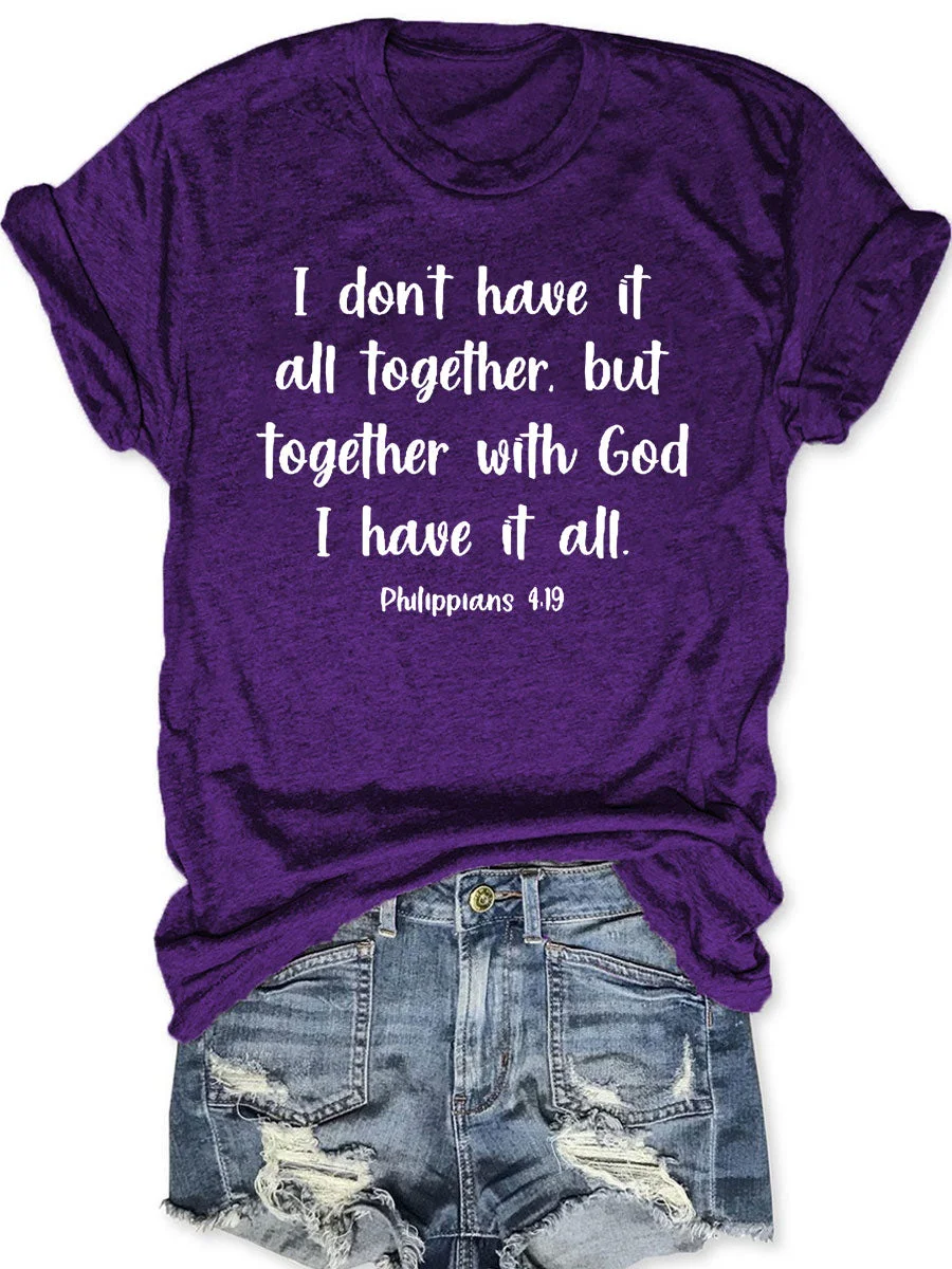Together With God I Have It All T-shirt