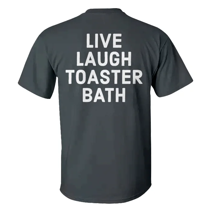 Live Laugh Toaster Bath T-shirt