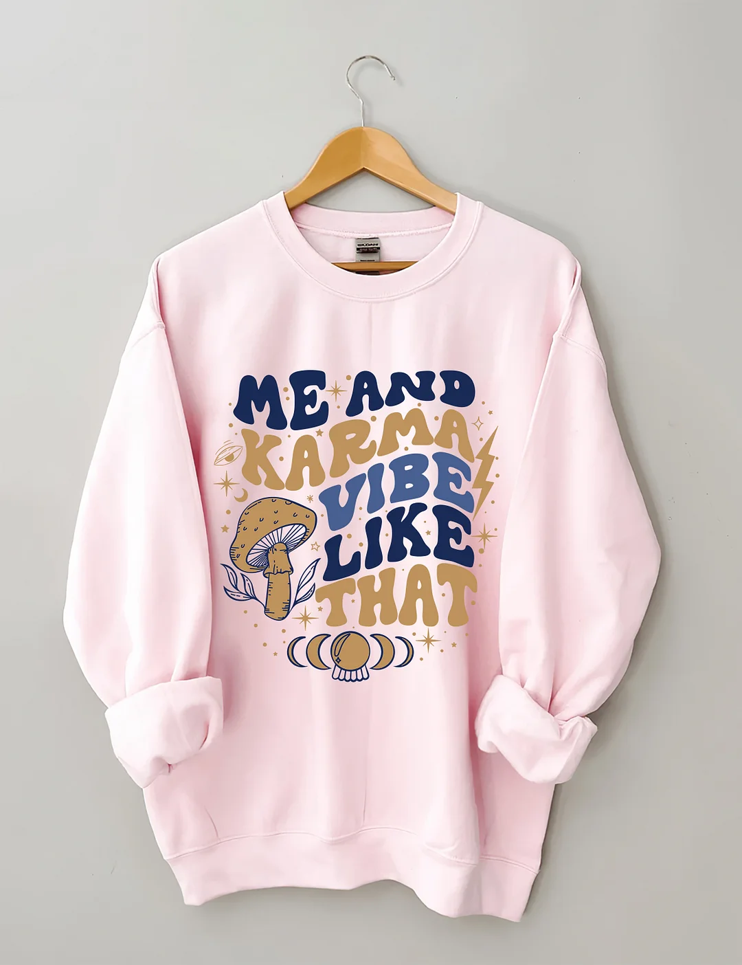 Me and Karma Vibe like that Sweatshirt