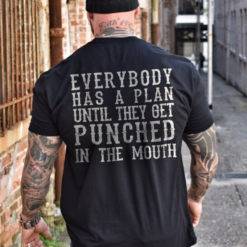 Everybody Has A Plan Until They Get Punched In The Mouth T-shirt - Devcarry