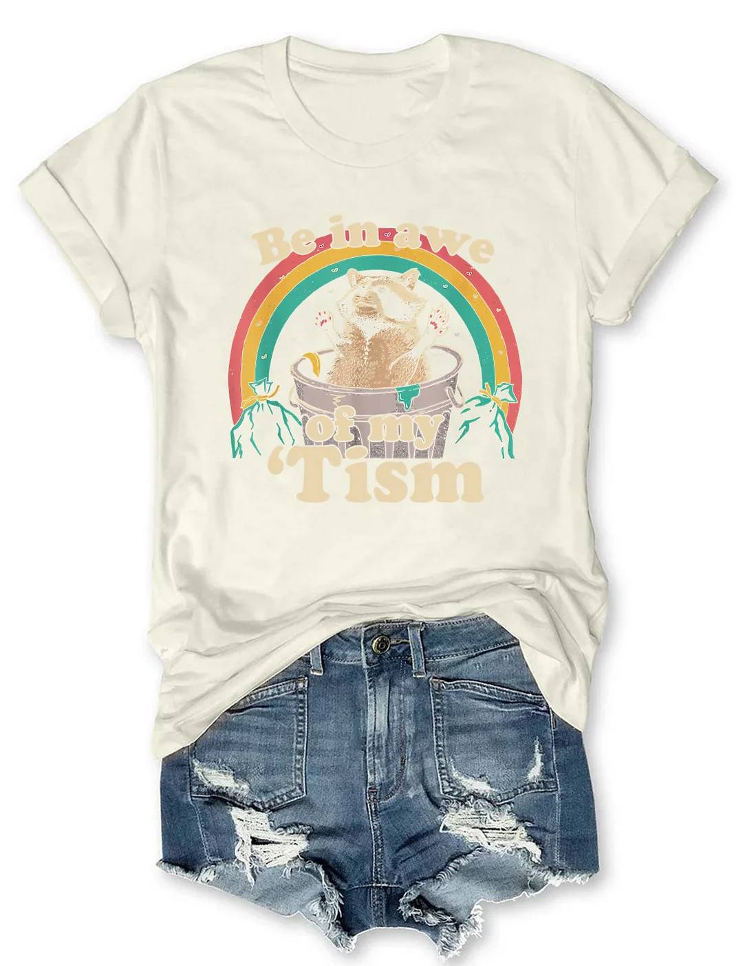 Be In Awe Of My 'Tism T-shirt