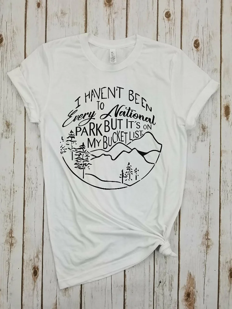 Bestdealfriday I Haven't Been To Every National Park T-Shirt