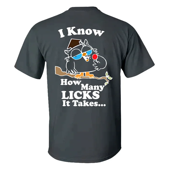 I Know How Many Licks It Takes T-shirt