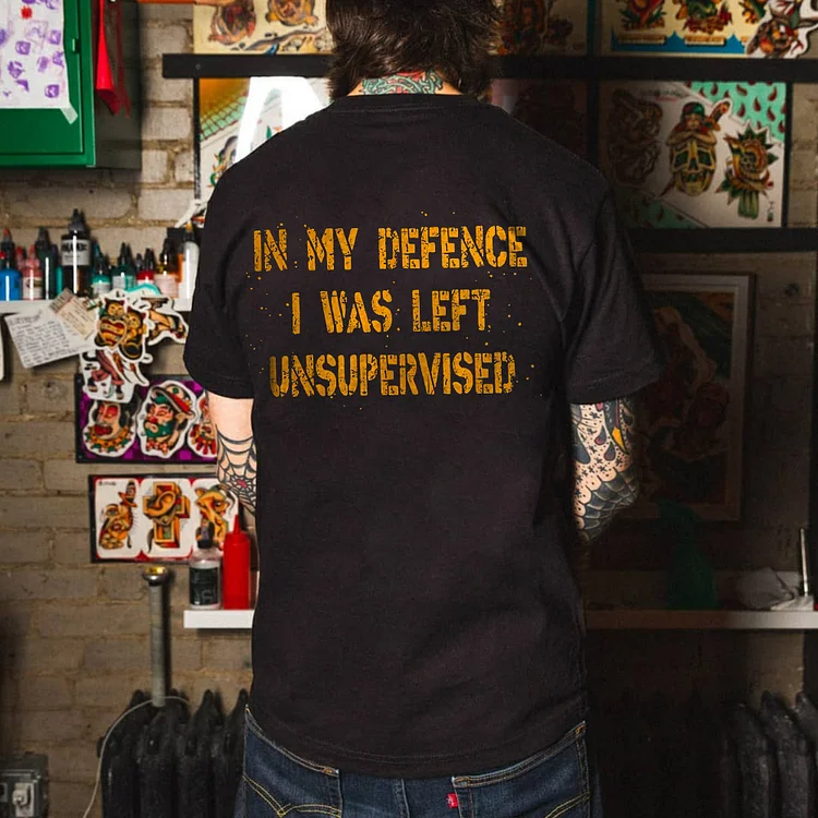 In My Defence I Was Left Unsupervised Printed Men's T-shirt