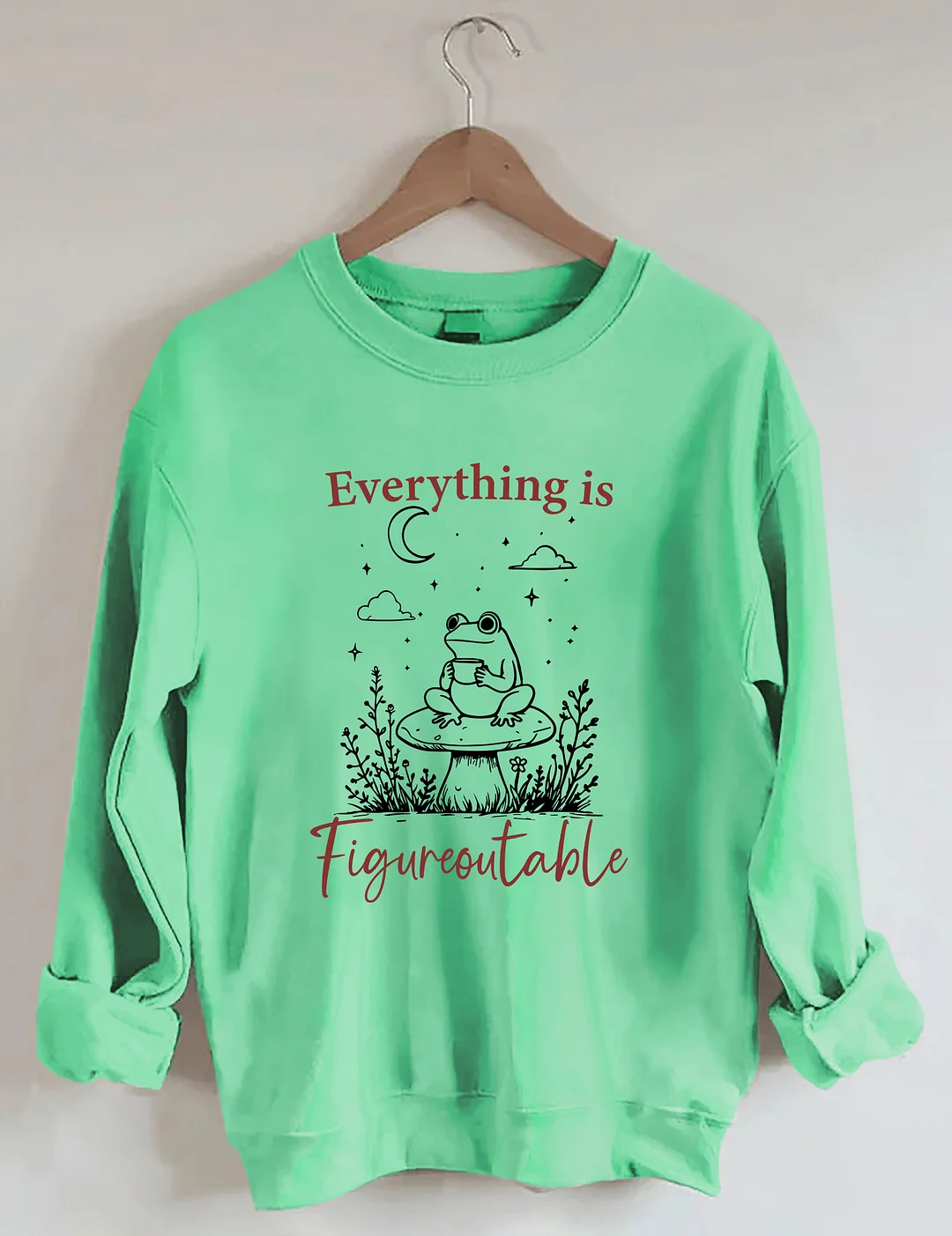 Everything is Figureoutable Sweatshirt