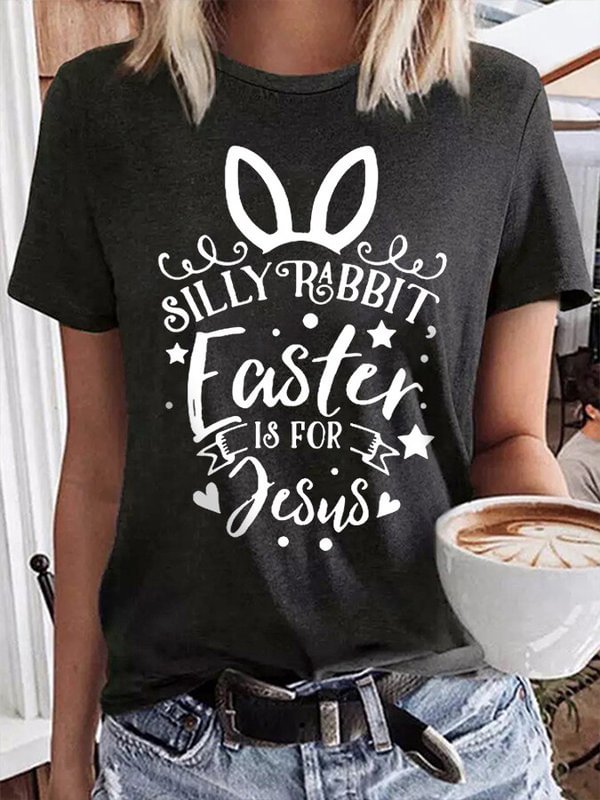 Women's Silly Rabbit Easter Is For Jesus Print Tee Shirt