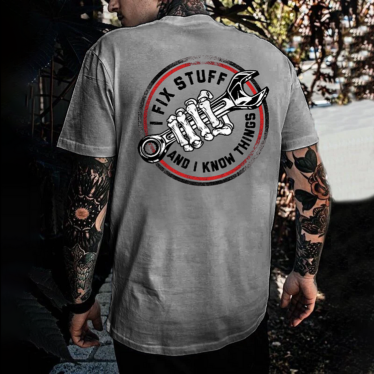 That's What I Do I Fix Stuff And I Know Things T-shirt