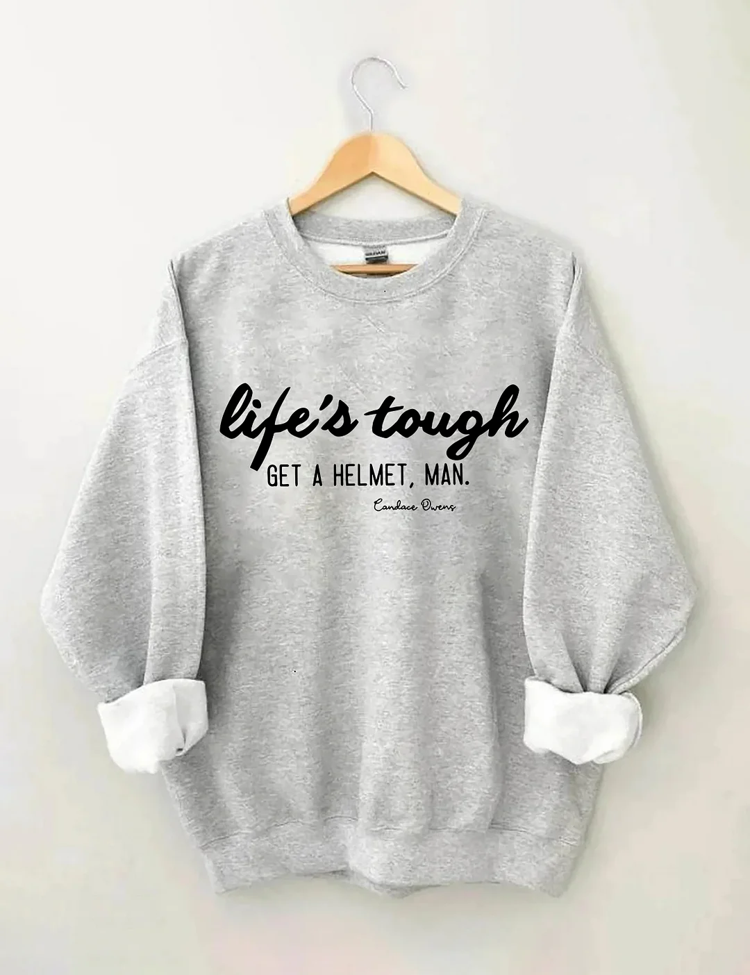 Life's Tough Get A Helmet Man Sweatshirt
