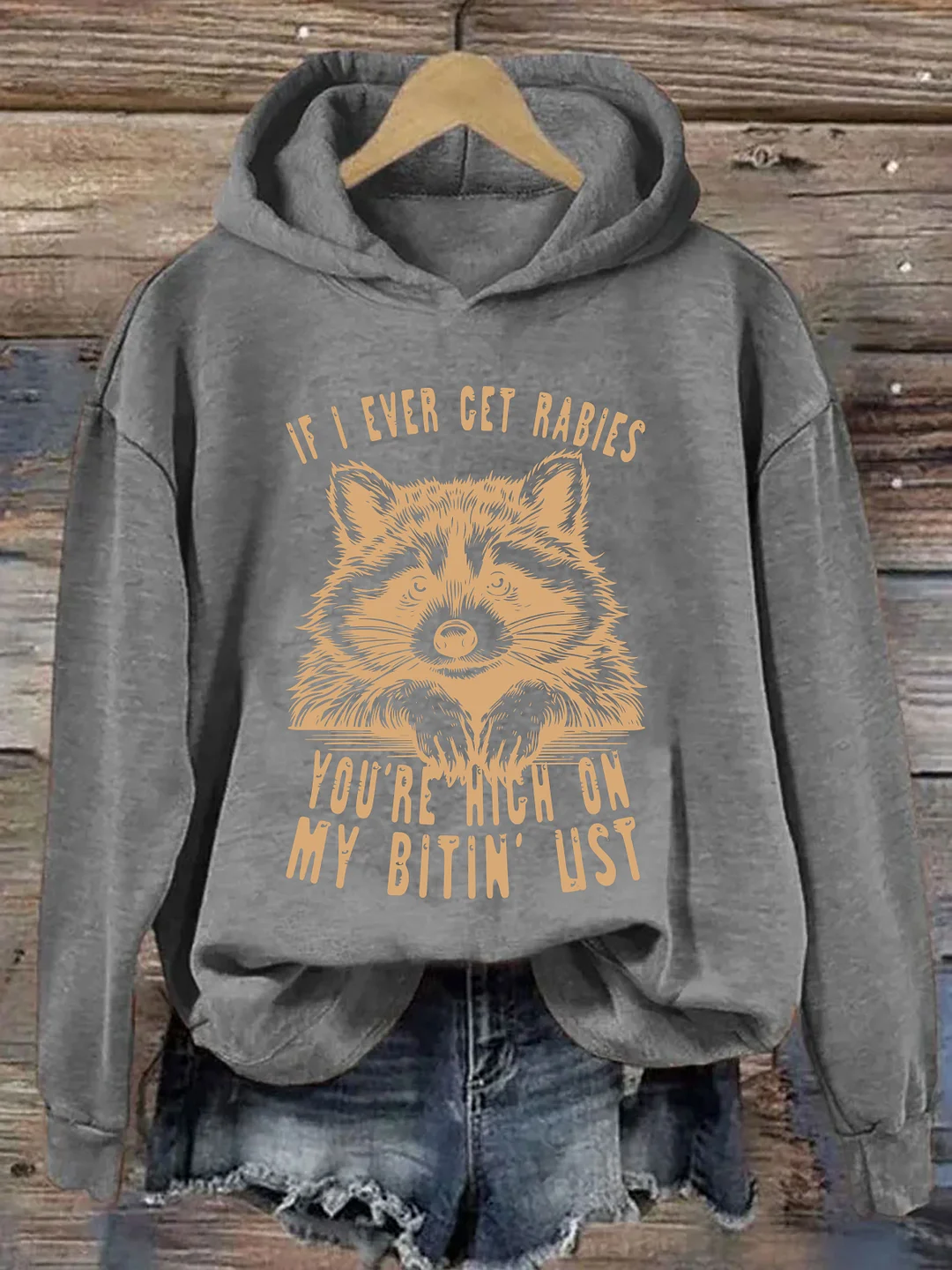 If I Ever Get Rabies You're High On My Bitin' List Hoodie