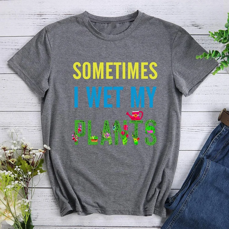 ANB - Sometimes I Wet My Plant T-Shirt-012463