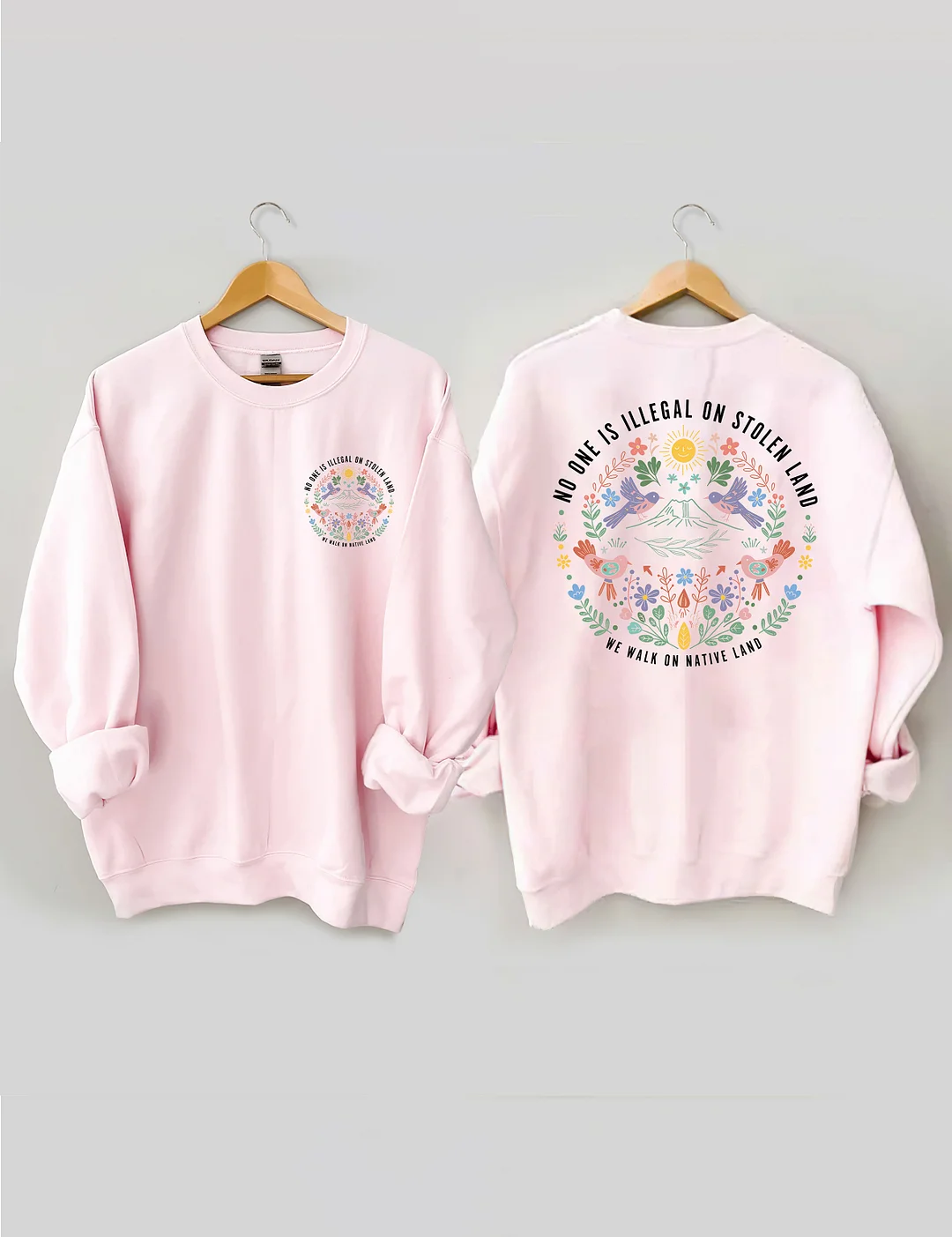 No One Is Illegal On Stolen Land We Walk On Native Land Sweatshirt
