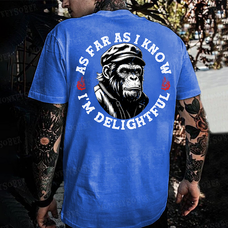 As Far As I Know I'm Delightful Monkey T-shirt