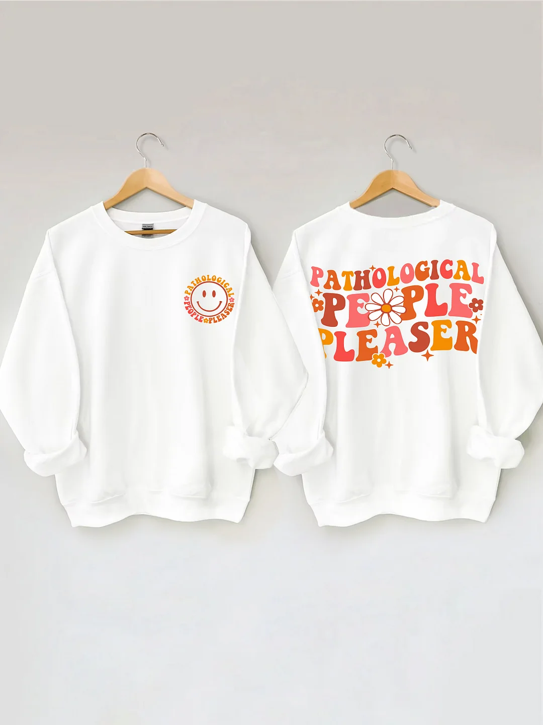 Pathological People Pleaser Sweatshirt