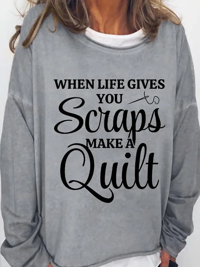 When Life Gives You Scraps Make A Quilt Printed Women's T-shirt