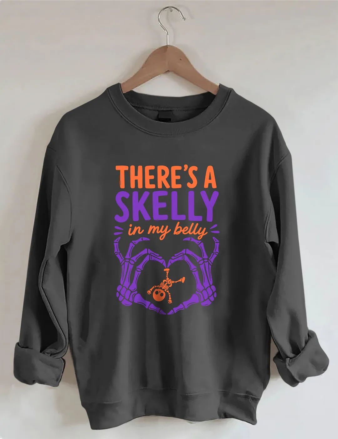 There's A Skelly In My Belly Sweatshirt