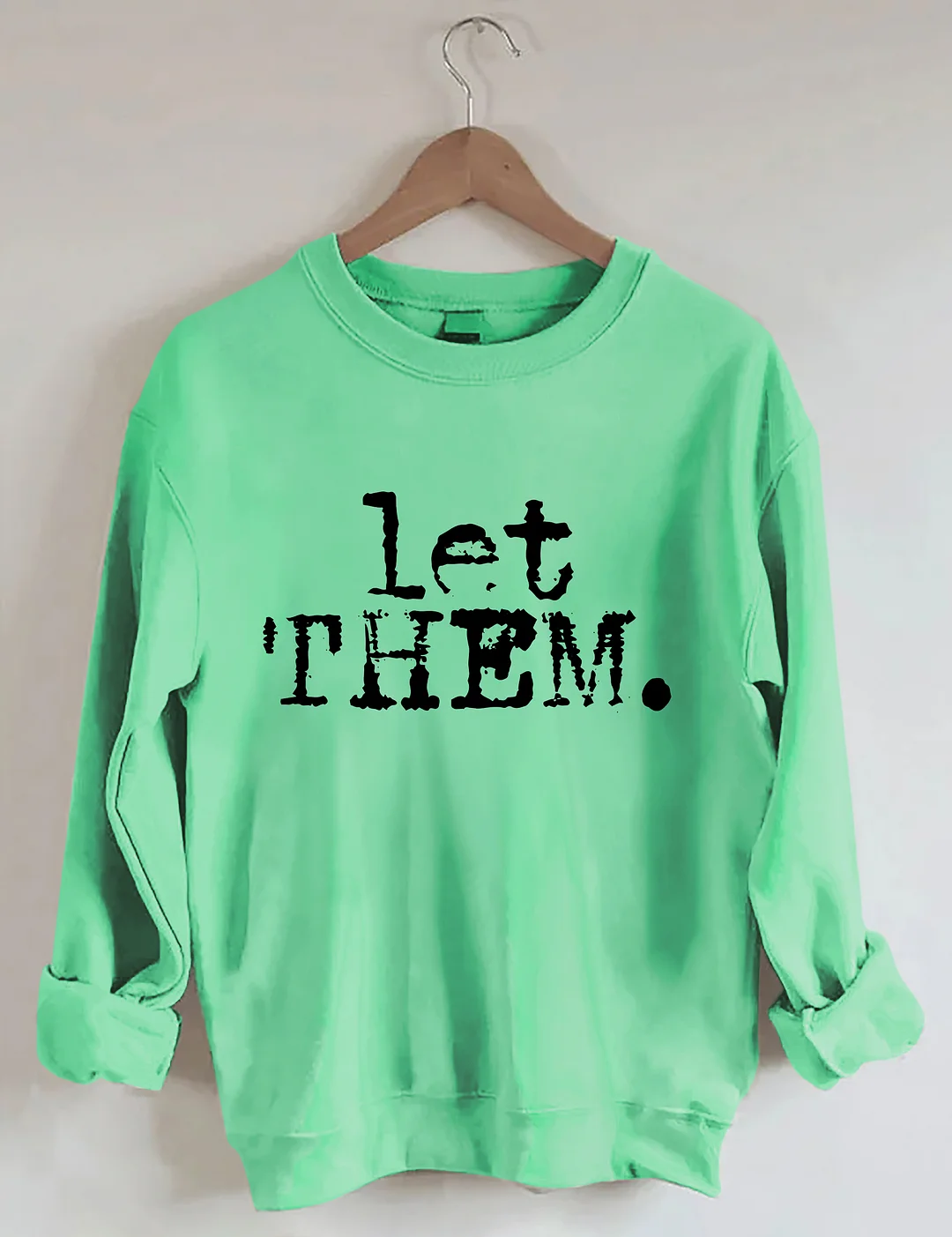 Let Them Typography Sweatshirt	